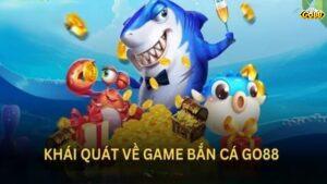 Lý do bắn cá Go88 được yêu thích rộng rãi