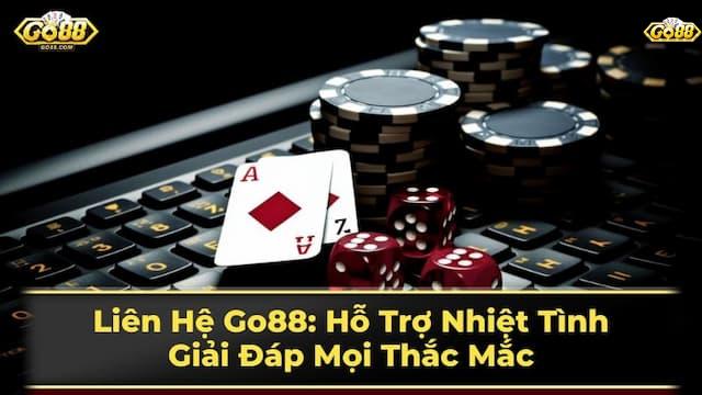 Vì sao nên liên hệ Go88 khi gặp sự cố